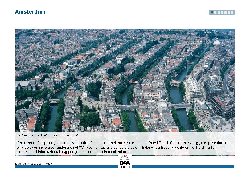 Amsterdam Veduta aerea di Amsterdam e dei suoi canali. Amsterdam è capoluogo della provincia Amsterdam Veduta aerea di Amsterdam e dei suoi canali. Amsterdam è capoluogo della provincia