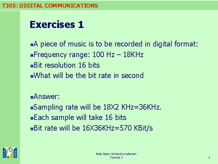 T 305: DIGITAL COMMUNICATIONS Exercises 1 A piece of music is to be recorded