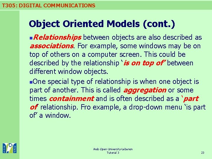 T 305: DIGITAL COMMUNICATIONS Object Oriented Models (cont. ) Relationships between objects are also