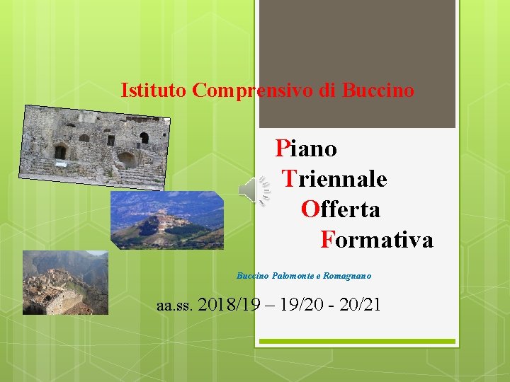 Istituto Comprensivo di Buccino Piano Triennale Offerta Formativa Buccino Palomonte e Romagnano aa. ss.