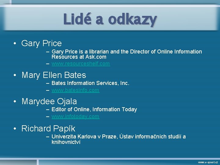 Lidé a odkazy • Gary Price – Gary Price is a librarian and the