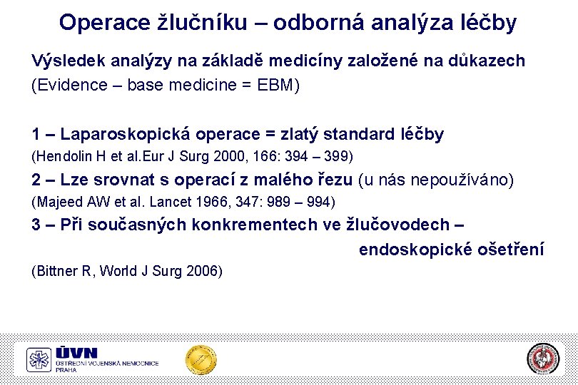 Operace žlučníku – odborná analýza léčby Výsledek analýzy na základě medicíny založené na důkazech