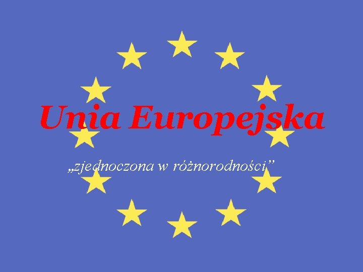 Unia Europejska „zjednoczona w różnorodności” 