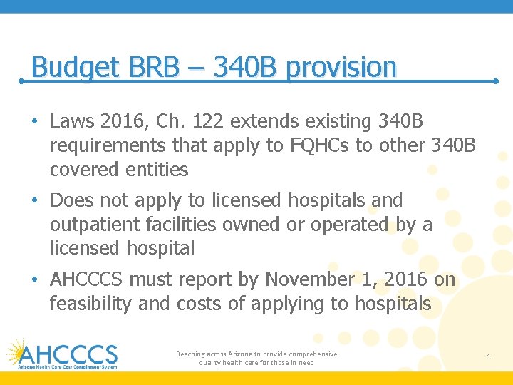 Budget BRB – 340 B provision • Laws 2016, Ch. 122 extends existing 340