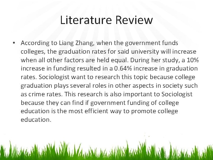 Literature Review • According to Liang Zhang, when the government funds colleges, the graduation