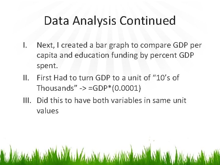 Data Analysis Continued I. Next, I created a bar graph to compare GDP per