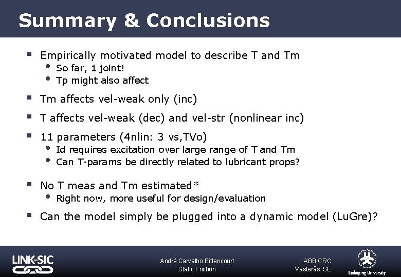 Summary & Conclusions § § § Empirically motivated model to describe T and Tm