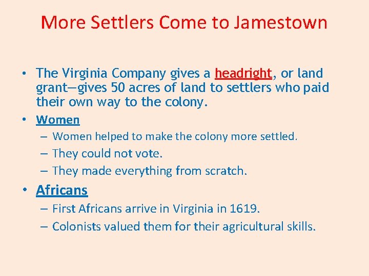 More Settlers Come to Jamestown • The Virginia Company gives a headright, or land