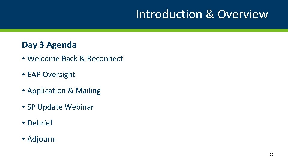 Introduction & Overview Day 3 Agenda • Welcome Back & Reconnect • EAP Oversight