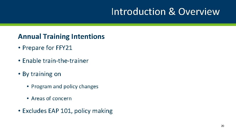 Introduction & Overview Annual Training Intentions • Prepare for FFY 21 • Enable train-the-trainer