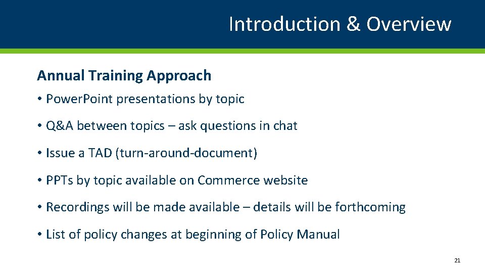 Introduction & Overview Annual Training Approach • Power. Point presentations by topic • Q&A