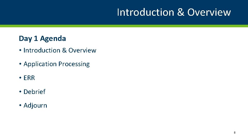 Introduction & Overview Day 1 Agenda • Introduction & Overview • Application Processing •