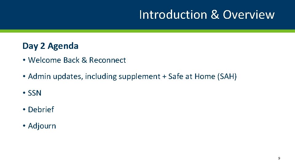 Introduction & Overview Day 2 Agenda • Welcome Back & Reconnect • Admin updates,