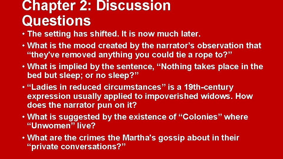 Chapter 2: Discussion Questions • The setting has shifted. It is now much later. Chapter 2: Discussion Questions • The setting has shifted. It is now much later.