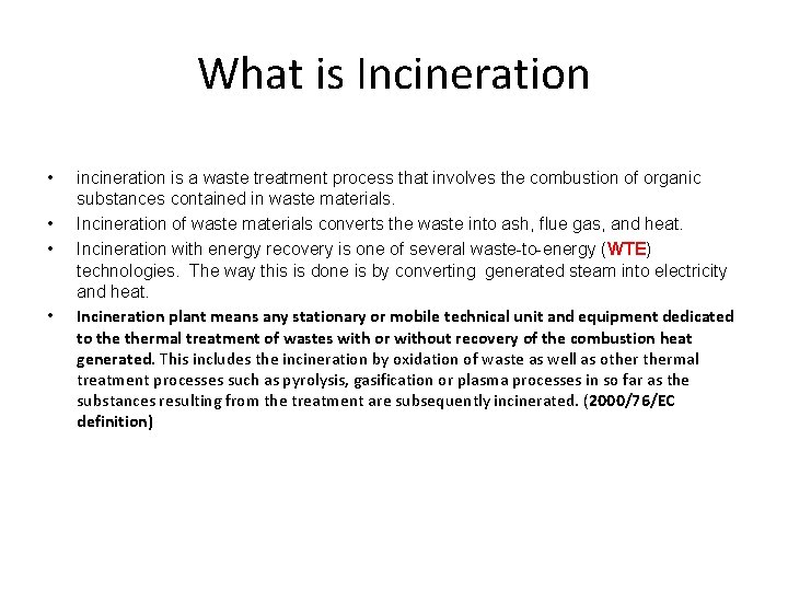 What is Incineration • • incineration is a waste treatment process that involves the