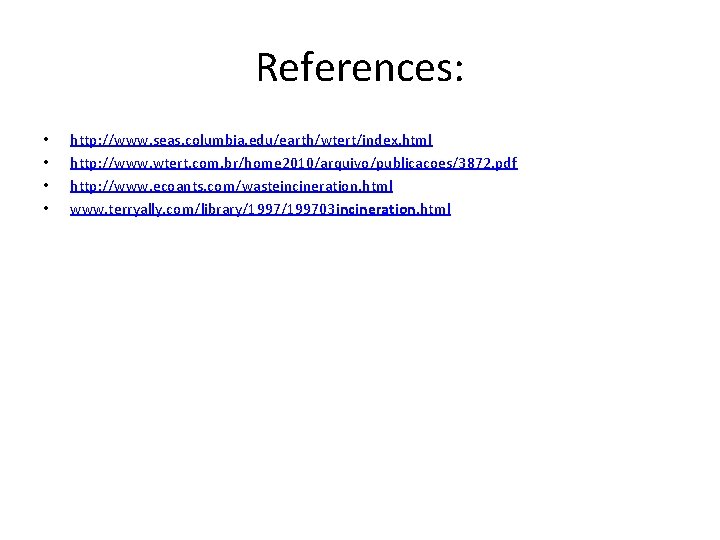 References: • • http: //www. seas. columbia. edu/earth/wtert/index. html http: //www. wtert. com. br/home