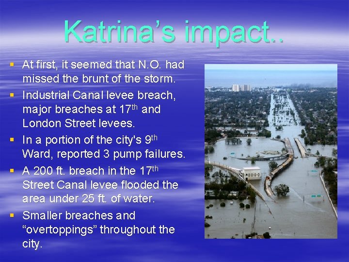 Katrina’s impact. . § At first, it seemed that N. O. had missed the