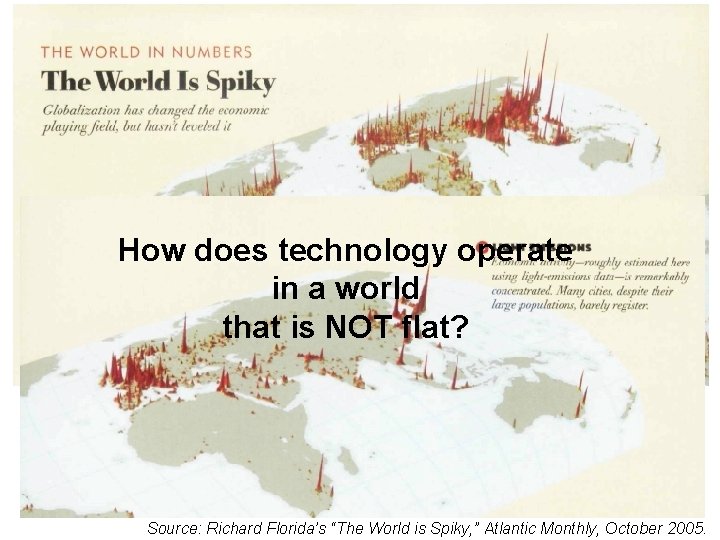 How does technology operate in a world that is NOT flat? Source: Richard Florida’s