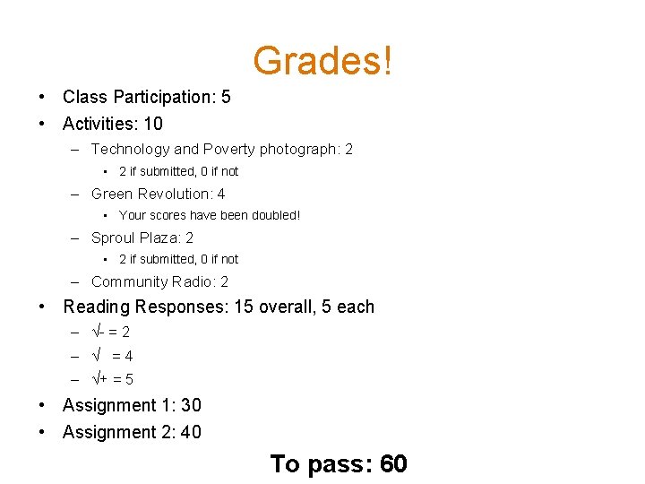 Grades! • Class Participation: 5 • Activities: 10 – Technology and Poverty photograph: 2