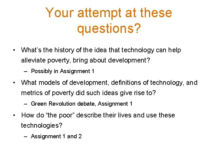 Your attempt at these questions? • What’s the history of the idea that technology