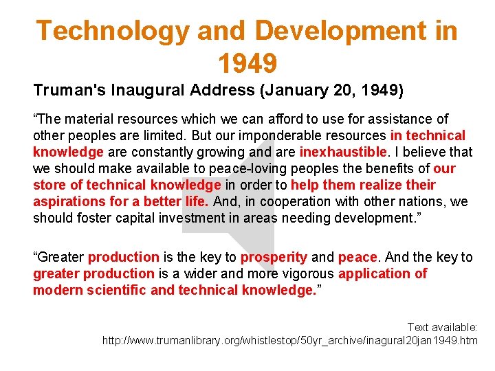 Technology and Development in 1949 Truman's Inaugural Address (January 20, 1949) “The material resources