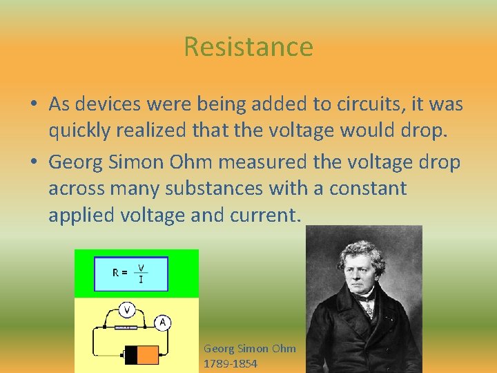 Resistance • As devices were being added to circuits, it was quickly realized that Resistance • As devices were being added to circuits, it was quickly realized that