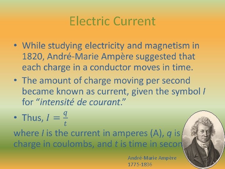 Electric Current • André-Marie Ampère 1775 -1836 Electric Current • André-Marie Ampère 1775 -1836