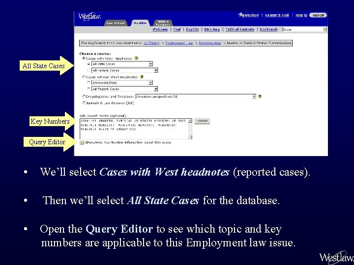 All State Cases Key Numbers Query Editor • We’ll select Cases with West headnotes