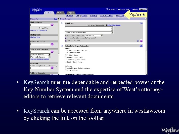 Key. Search • Key. Search uses the dependable and respected power of the Key