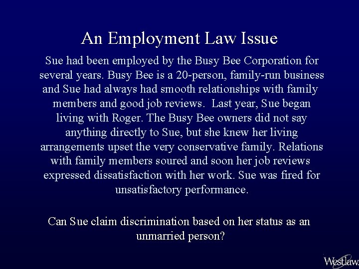 An Employment Law Issue Sue had been employed by the Busy Bee Corporation for