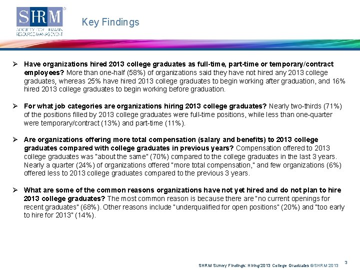 Key Findings Ø Have organizations hired 2013 college graduates as full-time, part-time or temporary/contract