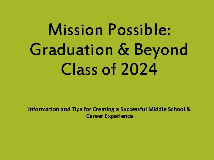 Mission Possible: Graduation & Beyond Class of 2024 Information and Tips for Creating a