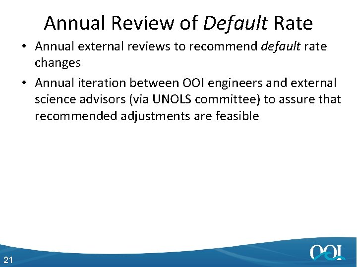 Annual Review of Default Rate • Annual external reviews to recommend default rate changes