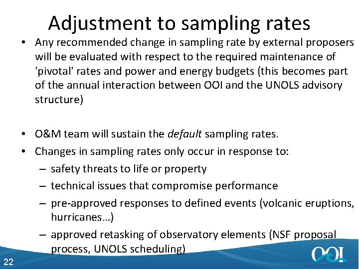 Adjustment to sampling rates • Any recommended change in sampling rate by external proposers