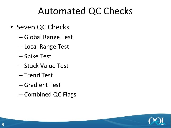 Automated QC Checks • Seven QC Checks – Global Range Test – Local Range