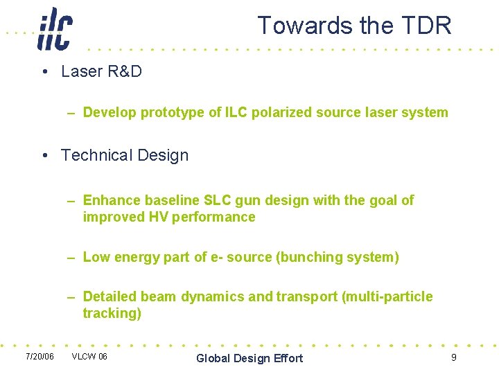 Towards the TDR • Laser R&D – Develop prototype of ILC polarized source laser