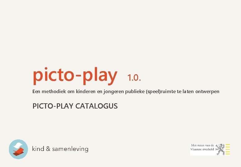 picto-play 1. 0. Een methodiek om kinderen en jongeren publieke (speel)ruimte te laten ontwerpen