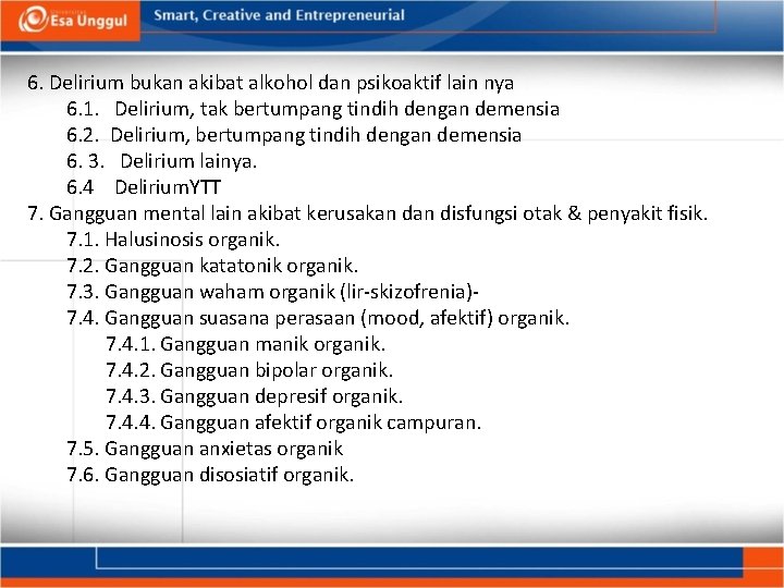 6. Delirium bukan akibat alkohol dan psikoaktif lain nya 6. 1. Delirium, tak bertumpang