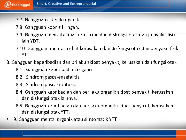 7. 7. Gangguan astenik organik. 7. 8. Gangguan kopnitif ringan. 7. 9. Gangguan mental