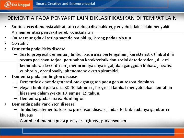 DEMENTIA PADA PENYAKIT LAIN DIKLASIFIKASIKAN DI TEMPAT LAIN • • • Suatu kasus demensia