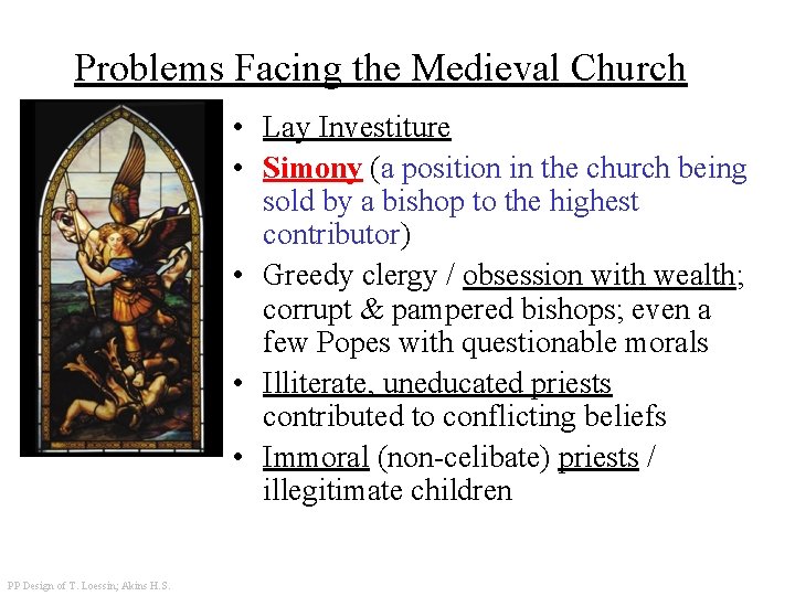 Problems Facing the Medieval Church • Lay Investiture • Simony (a position in the