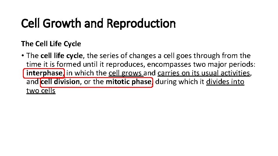 Cell Growth and Reproduction The Cell Life Cycle • The cell life cycle, the