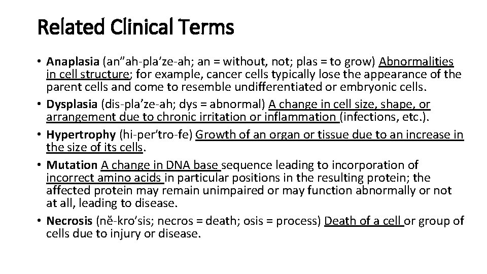 Related Clinical Terms • Anaplasia (an″ah-pla′ze-ah; an = without, not; plas = to grow)