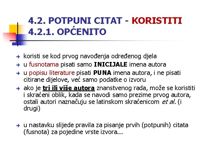 4. 2. POTPUNI CITAT - KORISTITI 4. 2. 1. OPĆENITO è è è koristi