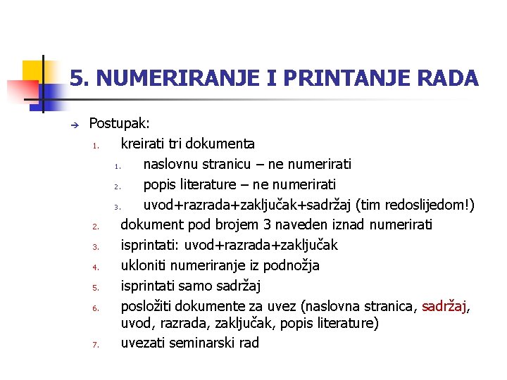 5. NUMERIRANJE I PRINTANJE RADA è Postupak: 1. kreirati tri dokumenta 1. naslovnu stranicu