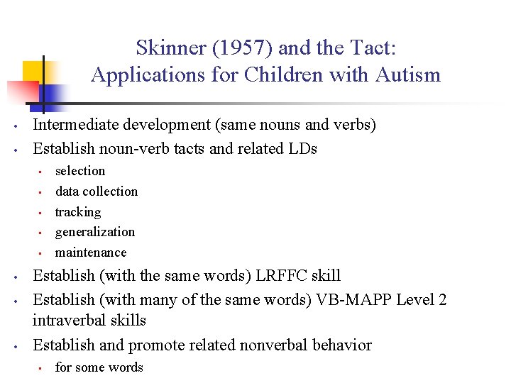 Skinner (1957) and the Tact: Applications for Children with Autism • • Intermediate development Skinner (1957) and the Tact: Applications for Children with Autism • • Intermediate development
