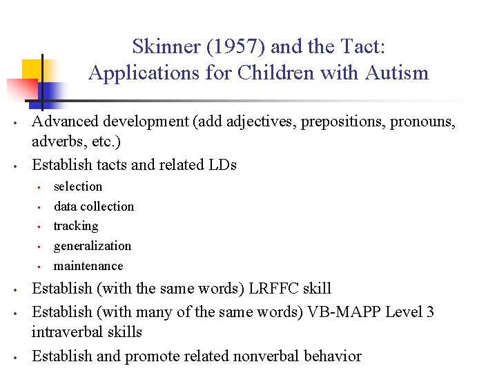 Skinner (1957) and the Tact: Applications for Children with Autism • • Advanced development Skinner (1957) and the Tact: Applications for Children with Autism • • Advanced development