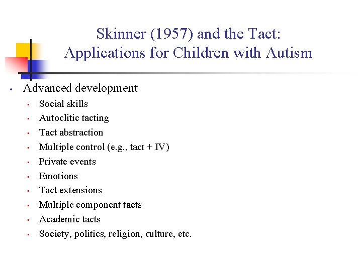 Skinner (1957) and the Tact: Applications for Children with Autism • Advanced development • Skinner (1957) and the Tact: Applications for Children with Autism • Advanced development •