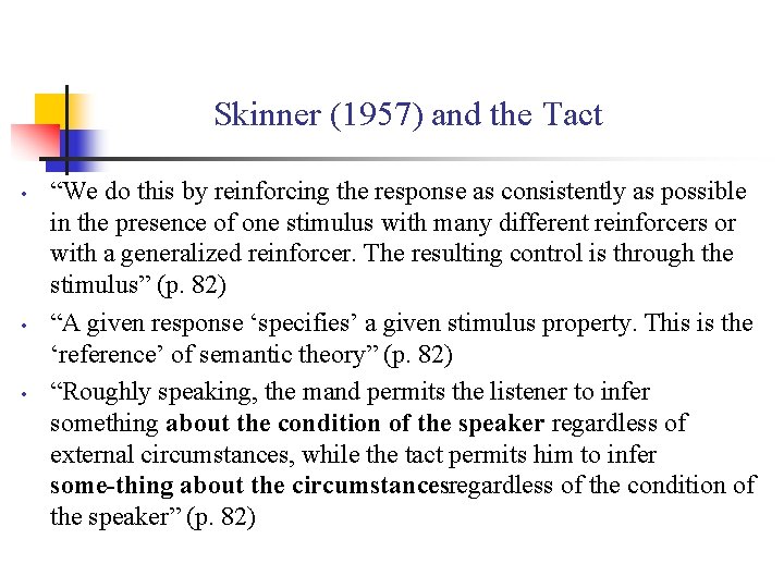 Skinner (1957) and the Tact • • • “We do this by reinforcing the Skinner (1957) and the Tact • • • “We do this by reinforcing the