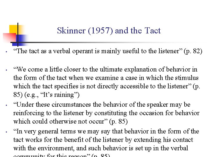 Skinner (1957) and the Tact • • “The tact as a verbal operant is Skinner (1957) and the Tact • • “The tact as a verbal operant is